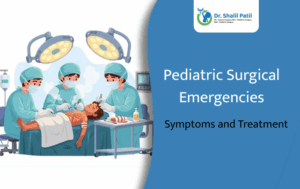 Understanding Pediatric Surgical Emergencies: Causes, Symptoms, and Timely Care