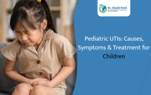 Pediatric UTIs: Causes, Symptoms & Treatment for Children